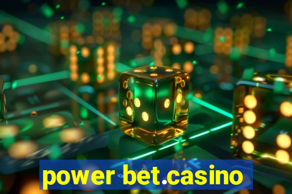 power bet.casino